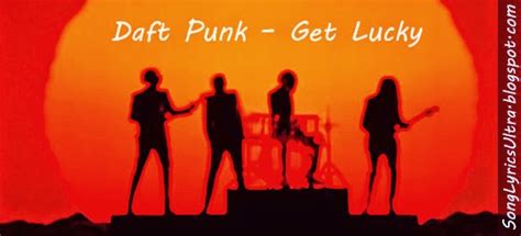 TOP Song Lyrics: Daft Punk – Get Lucky Lyrics