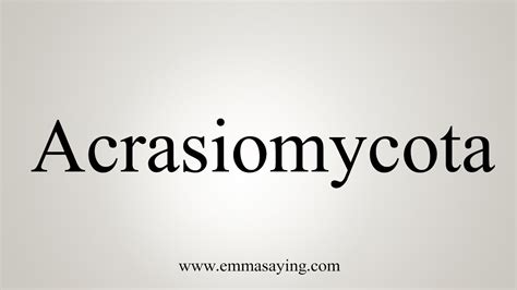 How To Say Acrasiomycota - YouTube