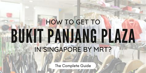 How to get to Bukit Panjang Plaza by MRT? COMPLETE GUIDE