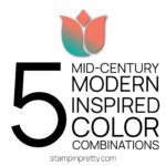 Take 5! Mid-Century Modern Color Combinations!