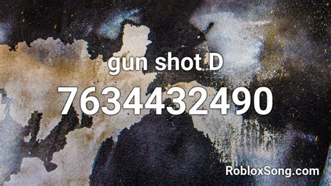 gun shot D Roblox ID - Roblox music codes