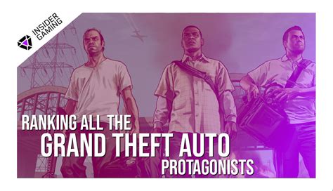 All Grand Theft Auto Protagonists Ranked - Insider Gaming 【LIST】