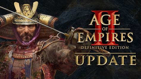 Age of Empires II: Definitive Edition — Update 50292 - Age of Empires ...