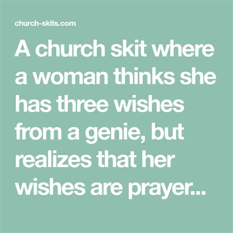 A church skit where a woman thinks she has three wishes from a genie, but realizes that her ...