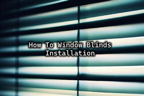 How To Window Blinds Installation