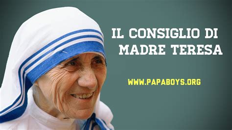 Il consiglio di Madre Teresa. 6 Gennaio 2019 - Papaboys 3.0