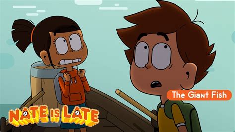 ⌚ NATE IS LATE - Season 2 : The Giant Fish - FULL EPISODE - YouTube