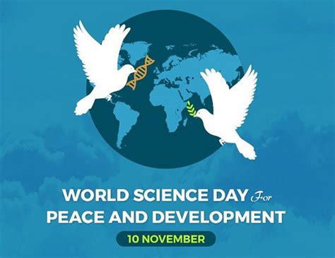 World Science Day for Peace and Development will be observed on 10 November.