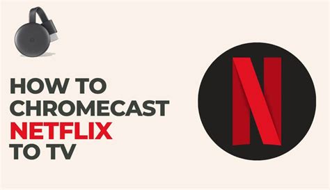 How to Chromecast Netflix to TV in Two Different Ways