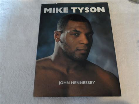 Mike Tyson by John Hennessey | Goodreads