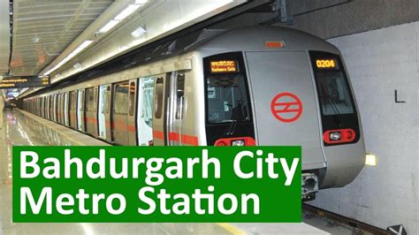 Bahdurgarh City Metro Station - Platform, Parking, ATM, Facilities ...