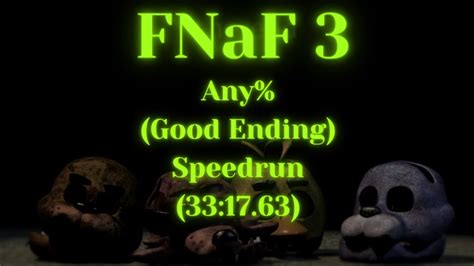 Five Nights at Freddy's 3 | Any% (Good Ending) Speedrun (33:17.63) - YouTube