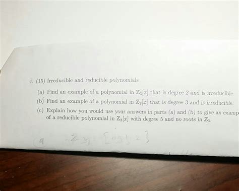 Solved 4. (15) Irreducible and reducible polynomnials (a) | Chegg.com