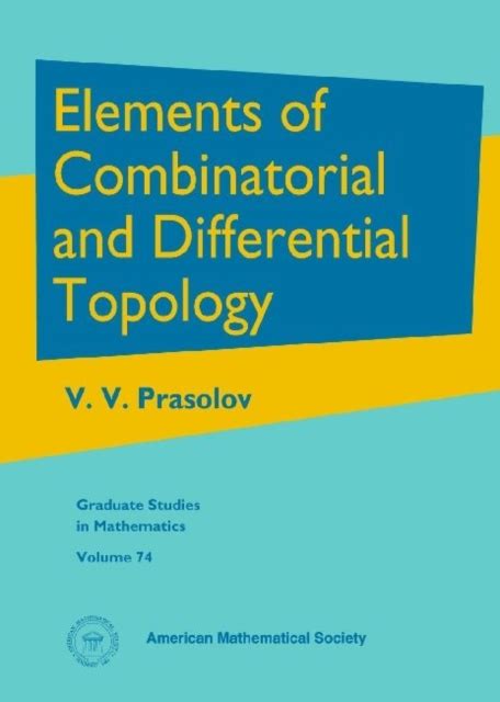 Elements of Combinatorial and Differential Topology - Prasolov, V. V.; Sossinsky, A. B ...