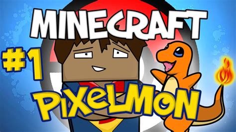 PIXELMON - Part 1: CHARMANDER I CHOOSE YOU! - YouTube