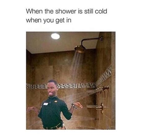 Cold shower | Really funny memes, Crazy funny memes, Stupid funny memes