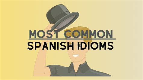 The 25 Most Common Spanish Idioms