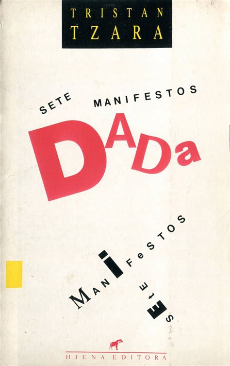 PSEEE PSEEE: Tristan Tzara - Sete Manifestos DADA (Hiena Editora, 1987) | Tristan tzara, Dada ...