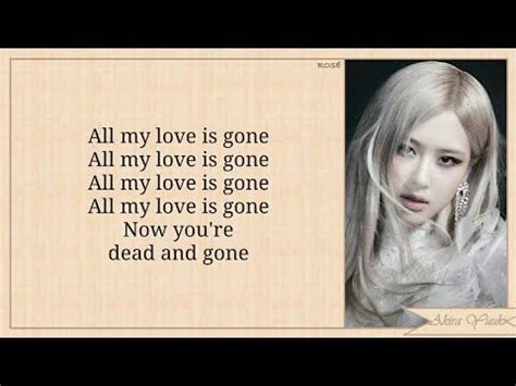 ROSÉ (BLACKPINK) - GONE (Lyrics) | Lyrics, Blackpink, Love is gone