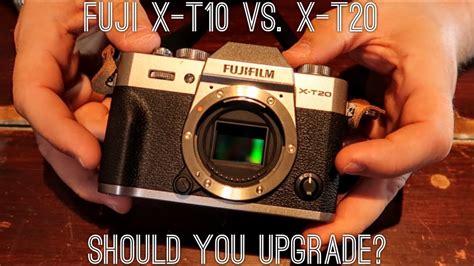 Fujifilm X-T20 vs. X-T10. Should You Upgrade? - YouTube