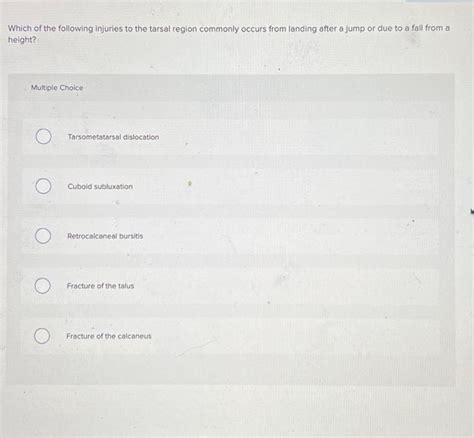 Solved Which of the following injuries to the tarsal region | Chegg.com