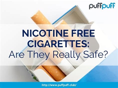 Nicotine Free Cigarettes Are They Really Safe