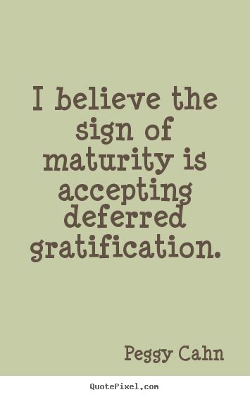 Delayed Gratification Quotes. QuotesGram