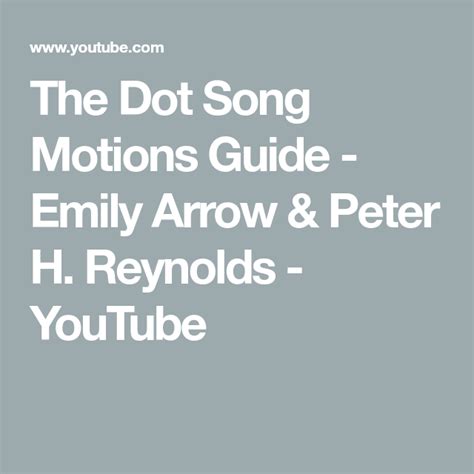 The Dot Song Motions Guide - Emily Arrow & Peter H. Reynolds - YouTube | The dot song, Visible ...