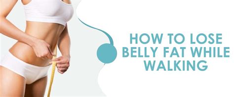 How To Lose Belly Fat While Walking - Shred Your Belly Fat