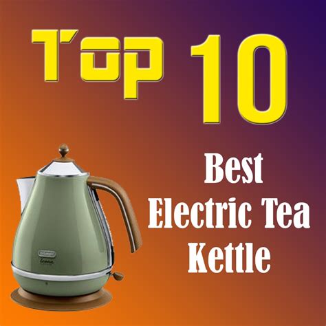 10 Best Electric Tea Kettle Reviews - Ultimate Buyer's Guide