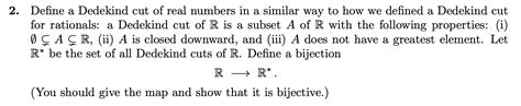 Solved a 2. Define a Dedekind cut of real numbers in a | Chegg.com