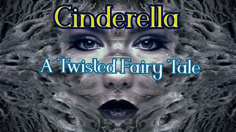 Cinderella - A Twisted Fairy Tale - YouTube