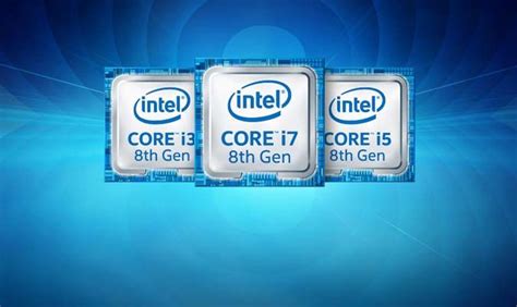 Intel 8th Gen vs 7th Gen CPUs: Kaby Lake Refresh Is a Lot Faster ...