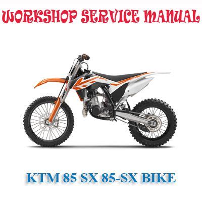 KTM 85 SX 85-SX BIKE 2015-2017 WORKSHOP SERVICE REPAIR | Repair manuals ...