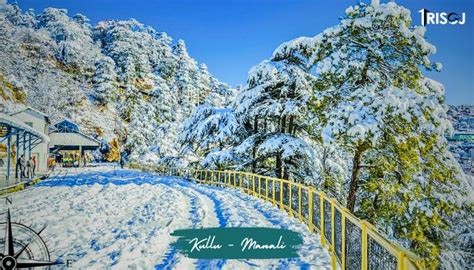 15 Best Places To Visit in Kullu Manali, Himachal Pradesh - TRISOJ