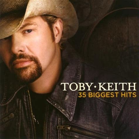 35 Biggest Hits - Toby Keith Discography - CountryMusicPerformers.com