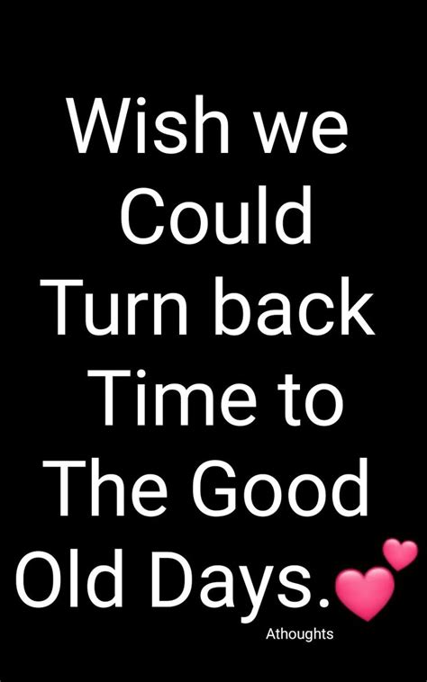 a black background with pink hearts and the words wish we could turn back time to the good old days