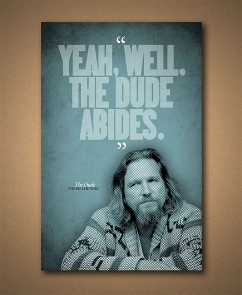 The BIG LEBOWSKI The Dude Abides Quote Poster | Etsy | Quote posters, The big lebowski, Poster