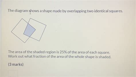 Solved: The diagram shows a shape made by overlapping two identical squares. The area of the ...