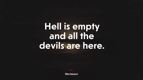 Hell is empty and all the devils are here. | William Shakespeare quote, HD Wallpaper | Rare Gallery