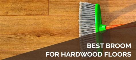 Best Broom For Hardwood Floors- Top 5 Picks