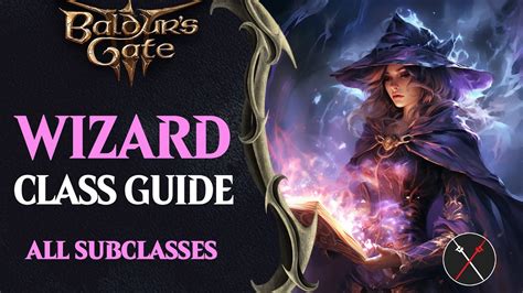 Baldur's Gate 3 Wizard Guide - All Subclasses (Abjuration, Evocation, Necromancy, Conjuration ...