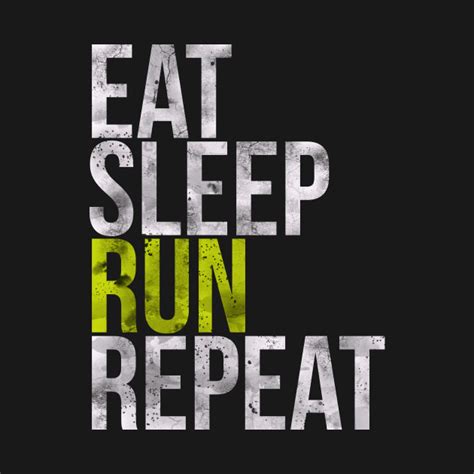 Eat Sleep Run Repeat - Run - T-Shirt | TeePublic