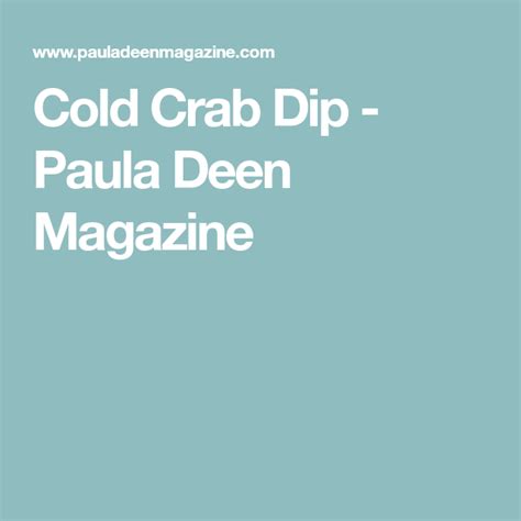 Cold Crab Dip - Paula Deen Magazine | Recipe | Crab dip, Crab dip cold ...