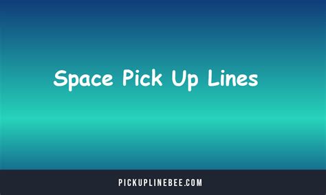 Top 90 Space Pick Up Lines (Funny, Cheesy, Cool)