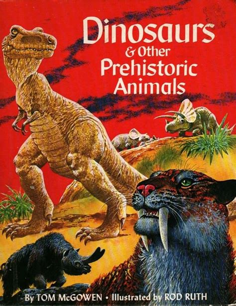 Dinosaurs and Other Prehistoric Animals Tom McGowen Rod