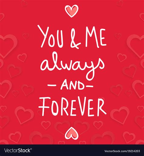 Valentine day you and me always and forever Vector Image