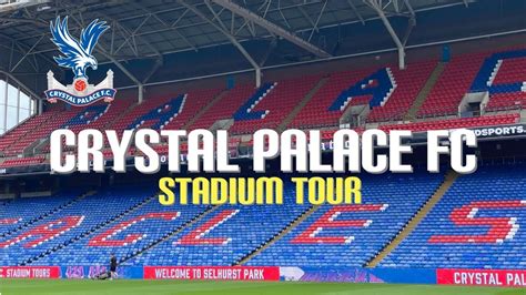 Crystal Palace FC stadium tour - YouTube