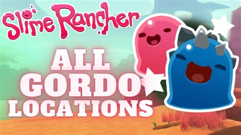 Slime Rancher - All Gordo Locations (2021) - YouTube