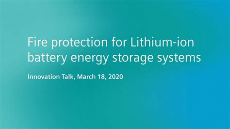 Fire protection for Lithium-ion battery energy storage systems - Fire ...